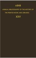 Abhb Annual Bibliography of the History of the Printed Book and Libraries