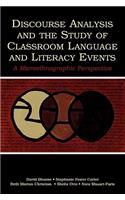 Discourse Analysis and the Study of Classroom Language and Literacy Events