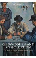 On Symbolism and Symbolisation: The Work of Freud, Durkheim and Mauss