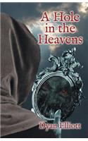 A Hole in the Heavens