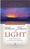 Where There is Light - Expanded Edition: Insight and Inspiration for Meeting Life's Challenges(English)
