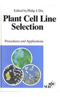 Plant Cell Line Selection: Procedures and Applications