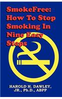 Smokefree--How to Stop Smoking in Nine Easy Steps