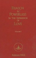 Reason is Powerless in the Expression of Love, Volume 1