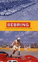 Sebring: the Official History of America's Great Sports Car Race