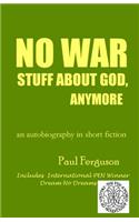 No War Stuff About God, Anymore