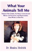 What Your Animals Tell Me