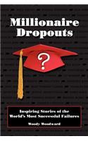 Millionaire Dropouts