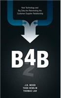 B4b: How Technology and Big Data Are Reinventing the Customer-Supplier Relationship
