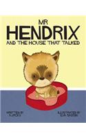 Mr Hendrix and The House That Talked