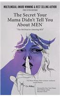 Secrets Your Mama Didn't Tell You About MEN