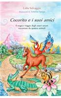 Cocorito E I Suoi Amici: Il Magico Viaggio Degli Esseri Umani Raccontato Da Quattro Animali