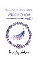 The Magical Mystical Warrior Of Love