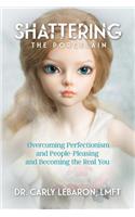 Shattering the Porcelain