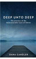 Deep Unto Deep: The Journey of the Immeasurable Love of Christ