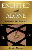 Enlisted and Alone: Memoir of a Navy SEAL Wife