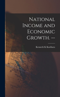 National Income and Economic Growth. --