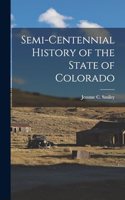 Semi-Centennial History of the State of Colorado