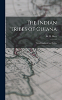 Indian Tribes of Guiana; Their Condition and Habits