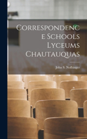 Correspondence Schools Lyceums Chautauquas