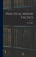 Practical Minor Tactics