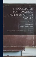 Collected Mathematical Papers of Arthur Cayley