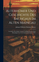 Alterhümer und Geschichte des Bachgaus im alten Maingau: Geschichte der Städte Umstadt und Babenhausen, ihrer ehemaligen Cent und Amtszugehörungen. 1827.