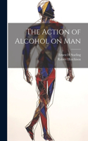 Action of Alcohol on Man