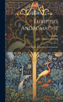 Euripidis Andromache: Vetera Scholia Ad Euripidis Andromacham