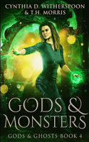 Gods and Monsters (Gods and Ghosts Book 4)