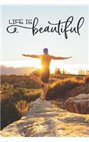 Life is beautiful: Empowering Notebook / Journal Gift (6 x 9 - 120 blank pages, college ruled)