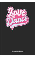 Dancing Notebook: Lined Log Book For Ballerina And Ballet Dancer: Ballet Teacher Journal Love Dance Gift