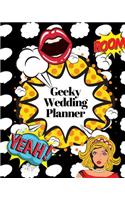 Geeky Wedding Planner: Comic Conference Themed: You Found The Perfect Match, YAY! The Hard Part is Over! Get Wedding Organized With This Ultimate BUDGET FRIENDLY Wedding P