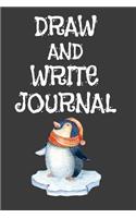 Draw And Write Journal: Writing and Drawing Journal For Kids 6x9 120 Pages Penguin Theme