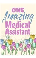 One Amazing Medical Assistant: Appreciation or Thank you gift, Blank Lined Journal for Medical Assistant Appreciation Gift, Medical Assistant Journal, Journal, Daily Diary, Organi