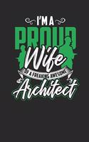 I'm Proud Wife Of A Freaking Awesome Architect