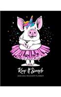 Keep It Simple - 2020 Daily Recovery Planner