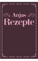 Anjas Rezepte: A5 Rezeptbuch zum selberschreiben personalisiert Personalisierte Geschenke Vorname Anja - Übersichtliches blanko Kochbuch für 100 Rezepte mit Inhalt