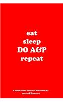 eat sleep DO A&P repeat