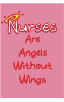 Nurses are Angels Without Wings