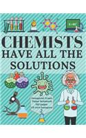 Chemists Have All The Solutions
