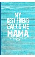 My Best Friend Calls Me Mama
