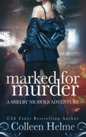 Marked for Murder: A Shelby Nichols Mystery Adventure(12 Shelby Nichols Adventure)