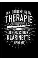 Therapie? Klarinette!: Notizbuch / Notizheft für Klarinettenspieler Klarinettist-in Klarinettenspieler-in A5 (6x9in) dotted Punktraster