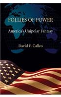 Follies of Power