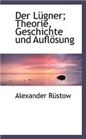 Der Lugner; Theorie, Geschichte Und Auflosung