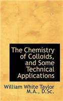 The Chemistry of Colloids, and Some Technical Applications