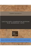 Logicae Artis Compendium Authore Rob. Sanderson. (1672)