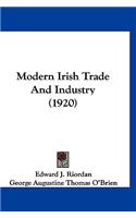 Modern Irish Trade And Industry (1920)