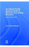 An Internal Family Systems Guide to Recovery from Eating Disorders: Healing Part by Part(English)